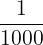 1/1000